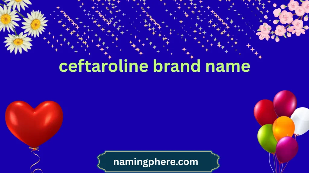 ceftaroline brand name