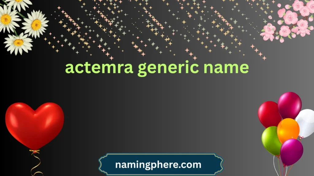 actemra generic name