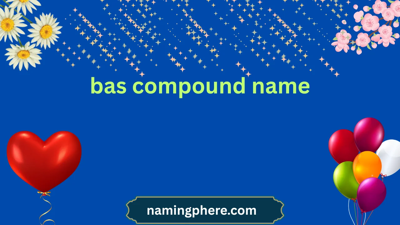 bas compound name