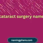 cataract surgery name
