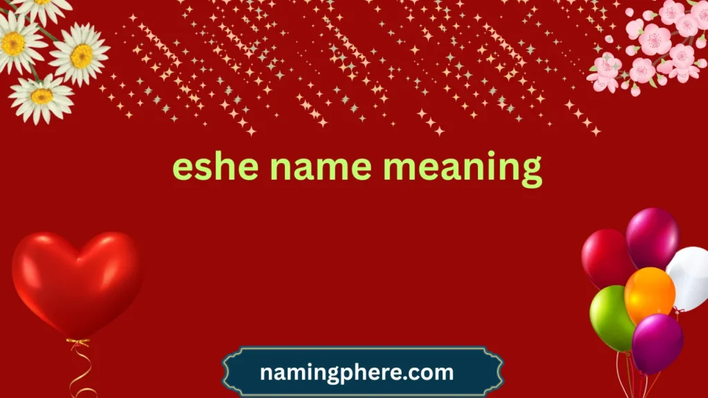 eshe name meaning