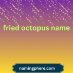 fried octopus name