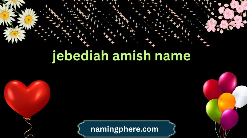jebediah amish name