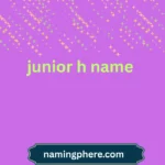 junior h name