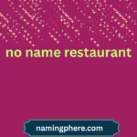no name restaurant