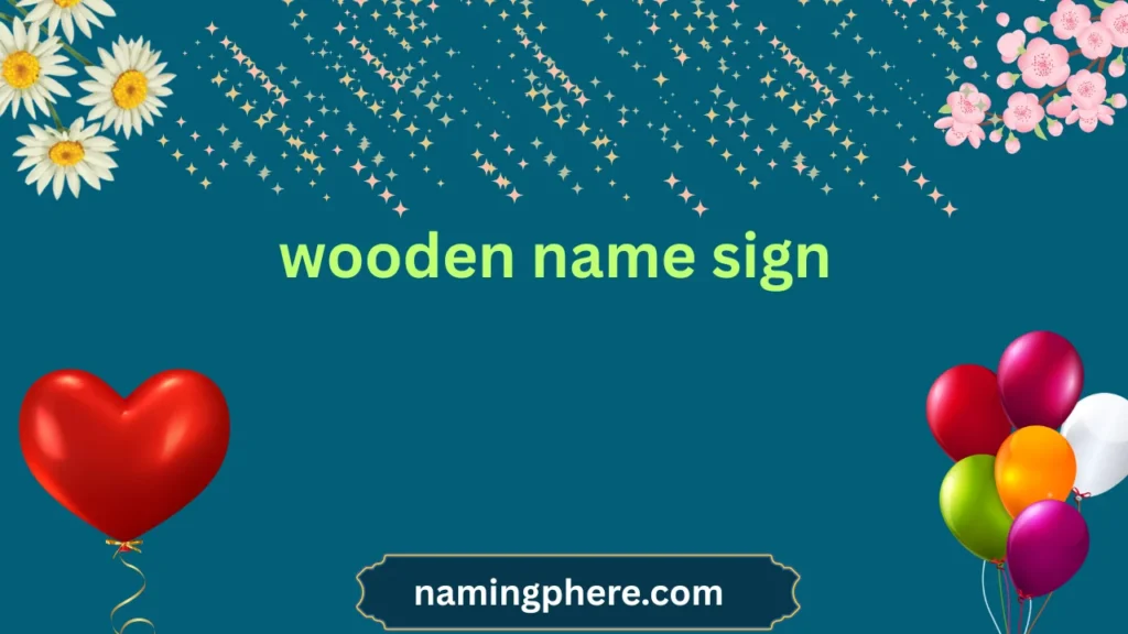 wooden name sign