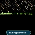 aluminum name tag
