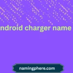 android charger name