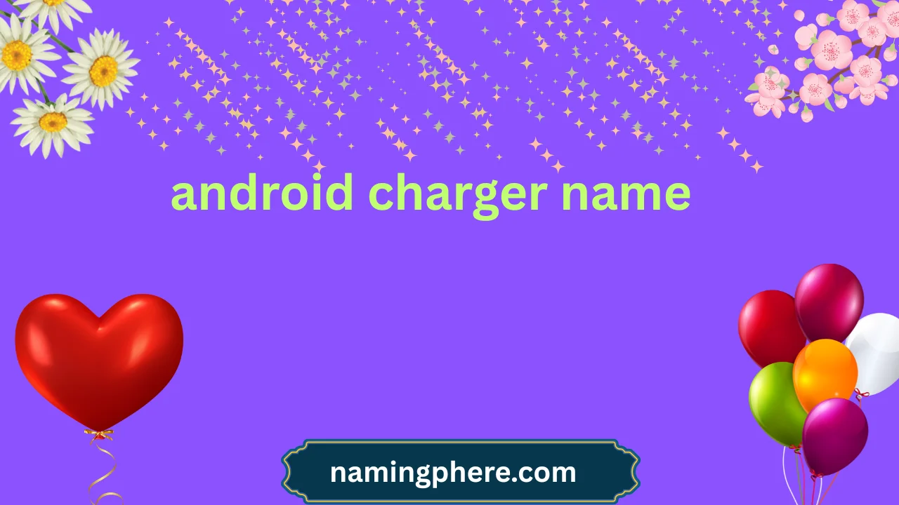 android charger name