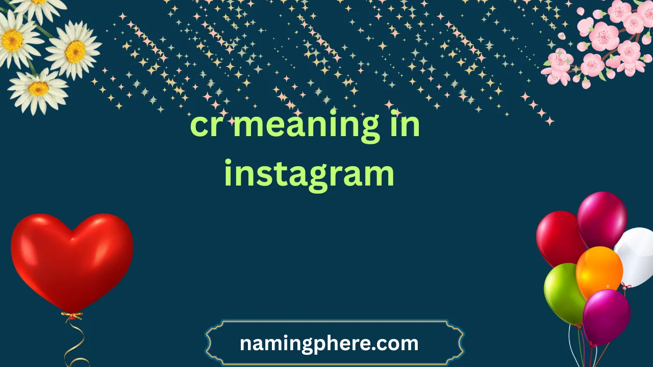 cr meaning in instagram
