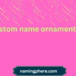 custom name ornaments