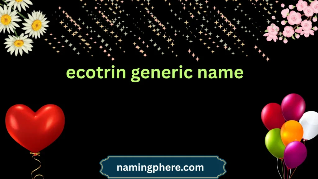 ecotrin generic name