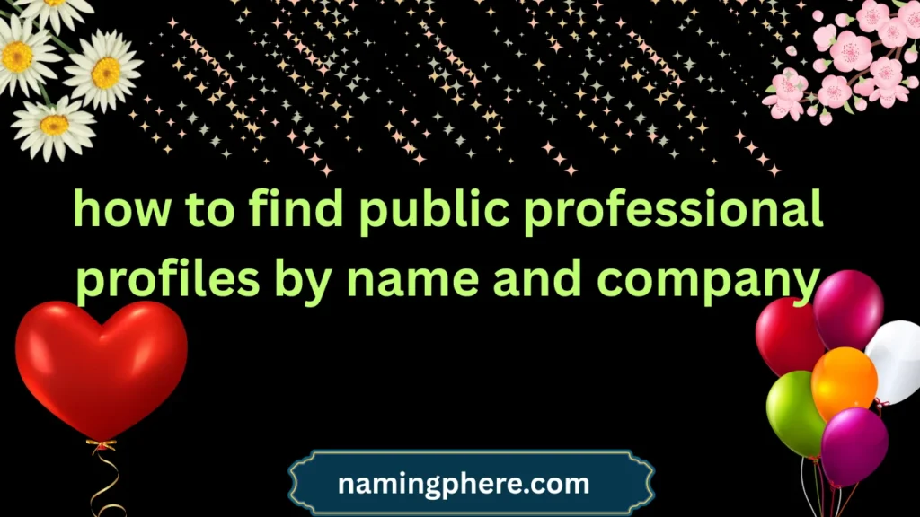 how to find public professional profiles by name and company