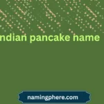 indian pancake name