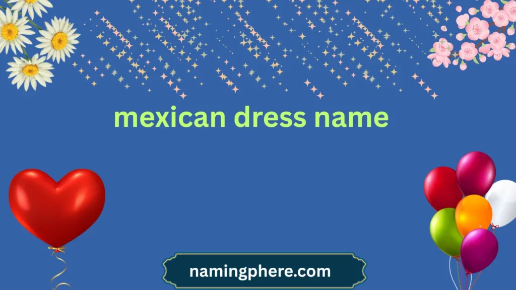mexican dress name