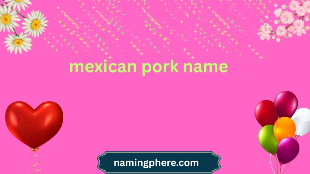 mexican pork name