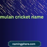 mulan cricket name