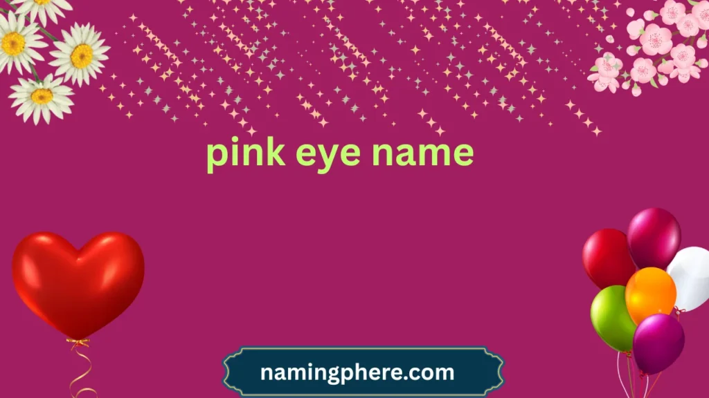 pink eye name