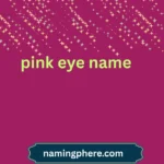 pink eye name