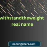 withstandtheweight real name