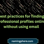 best practices for finding professional profiles online without using email