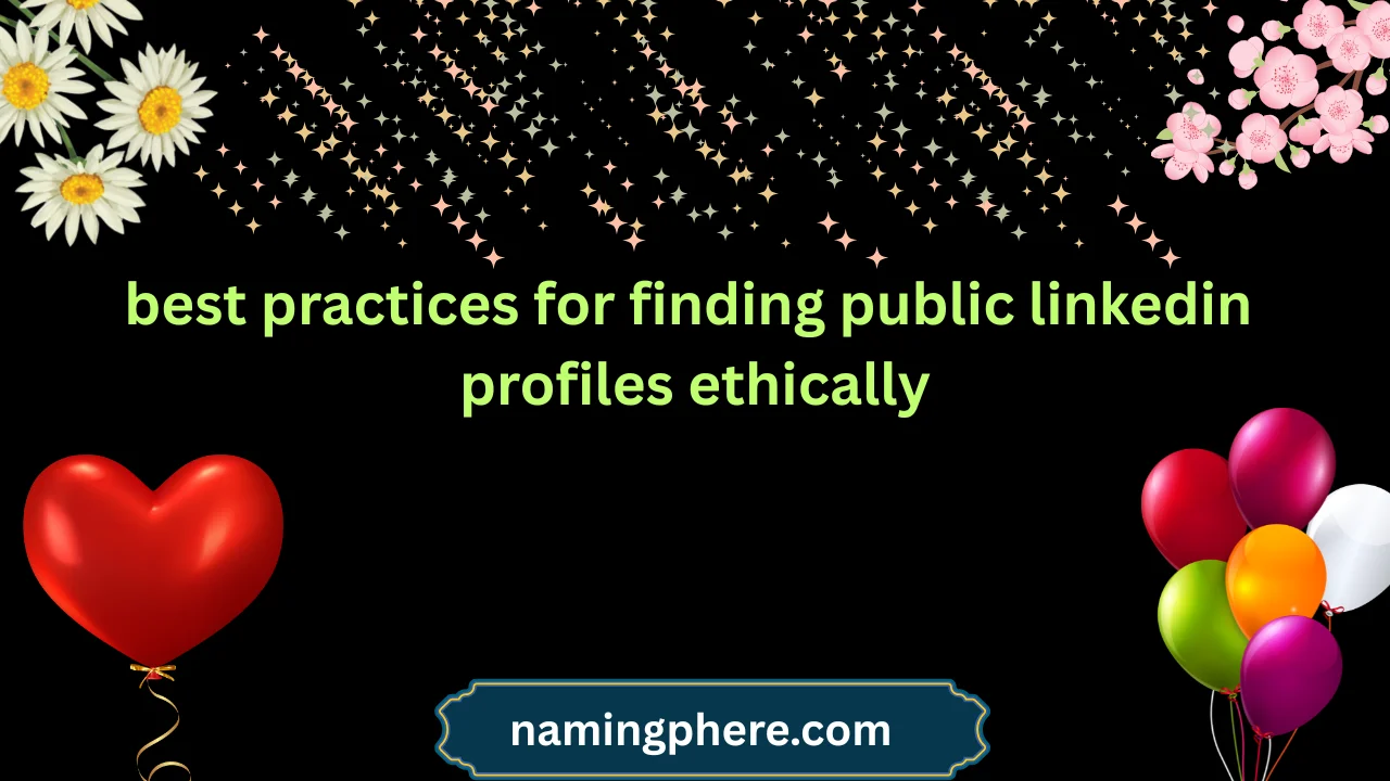 best practices for finding public linkedin profiles ethically