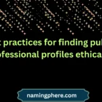 best practices for finding public professional profiles ethically