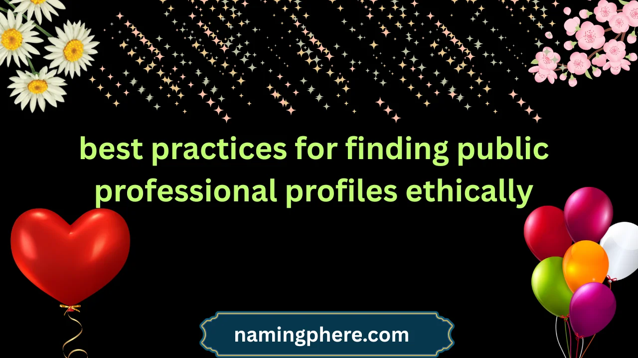best practices for finding public professional profiles ethically