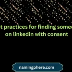 best practices for finding someone on linkedin with consent