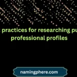 best practices for researching public professional profiles