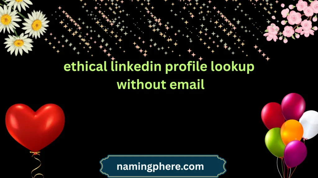 ethical linkedin profile lookup without email