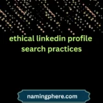 ethical linkedin profile search practices