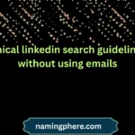 ethical linkedin search guidelines without using emails