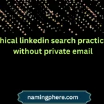 ethical linkedin search practices without private email