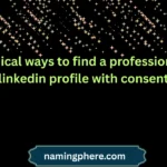 ethical ways to find a professional linkedin profile with consent