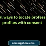 ethical ways to locate professional profiles with consent