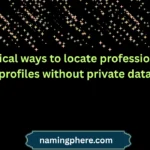 ethical ways to locate professional profiles without private data