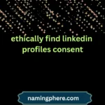 ethically find linkedin profiles consent