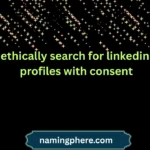 ethically search for linkedin profiles with consent