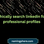 ethically search linkedin for professional profiles