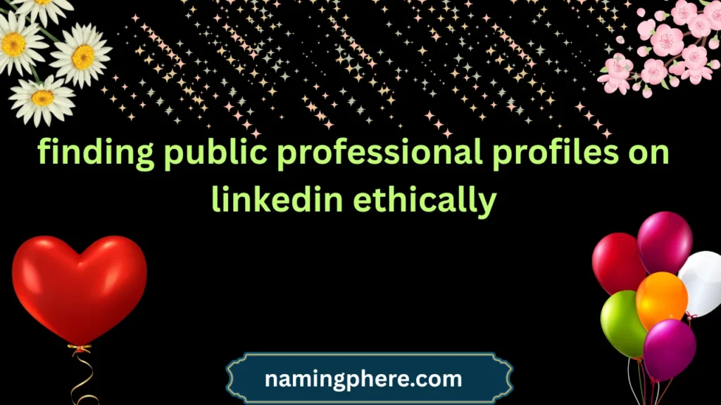finding public professional profiles on linkedin ethically