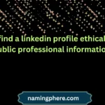 how to find a linkedin profile ethically from public professional information