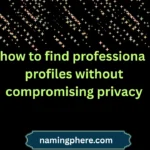 how to find professional profiles without compromising privacy