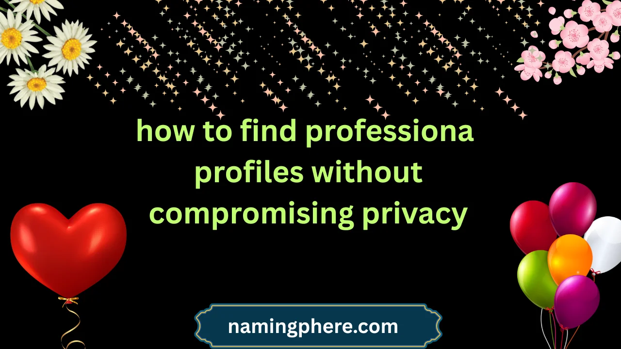 how to find professional profiles without compromising privacy
