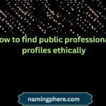 how to find public professional profiles ethically