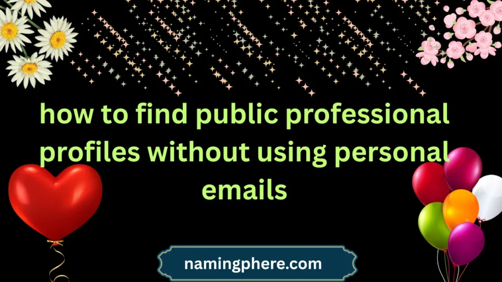 how to find public professional profiles without using personal emails