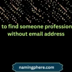 how to find someone professionally without email address