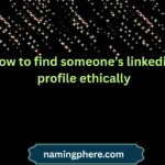 how to find someone’s linkedin profile ethically