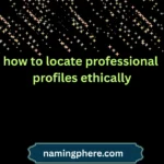 how to locate professional profiles ethically
