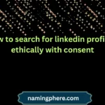how to search for linkedin profiles ethically with consent
